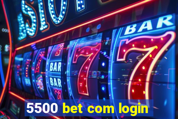 5500 bet com login